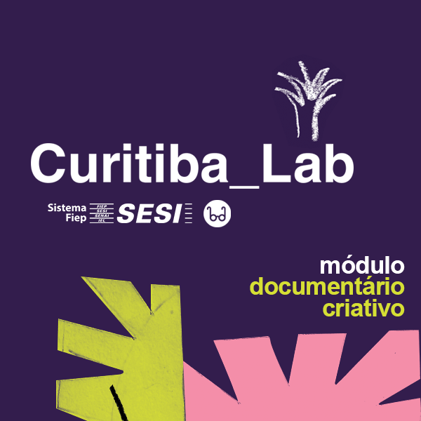 Curitiba_Lab Sesi/PR – Módulo Documentário Criativo